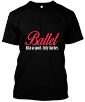 Ballet like Sport only harder design Premium Cotton Ladies T-Shirt