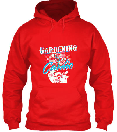 Gardening My Cardio Unisex Hoodie / Hooded Top