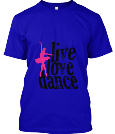 Live Love Dance design Premium Cotton Ladies T-Shirt